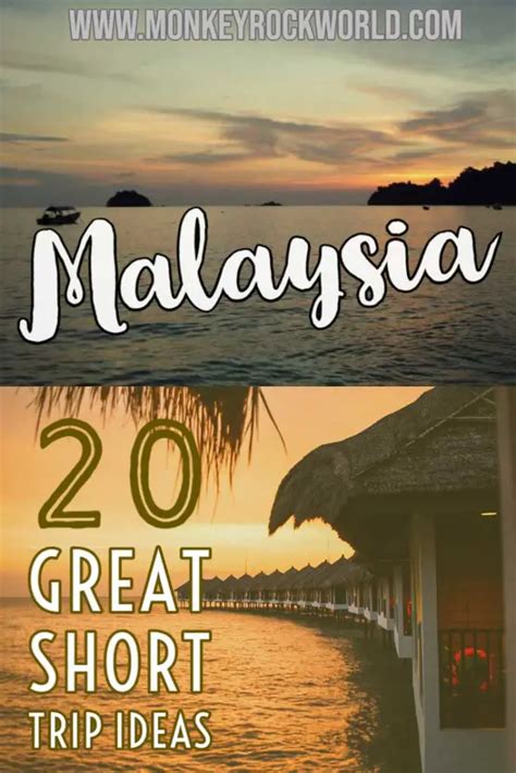20 Short Trips in Malaysia for a Perfect Weekend Getaway.